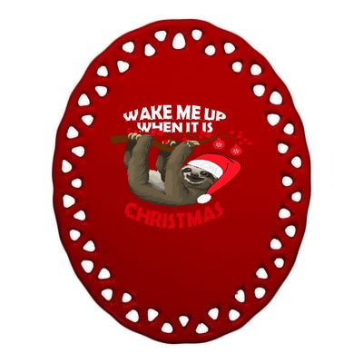 Wake Me Up When ItS Christmas Cute Sloth Design Features Cute Gift Ceramic Oval Ornament