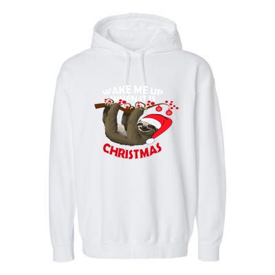 Wake Me Up When ItS Christmas Cute Sloth Design Features Cute Gift Garment-Dyed Fleece Hoodie