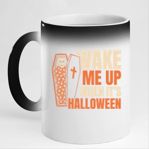 Wake Me Up When Its Halloween Trick Or Treating Cool Gift 11oz Black Color Changing Mug