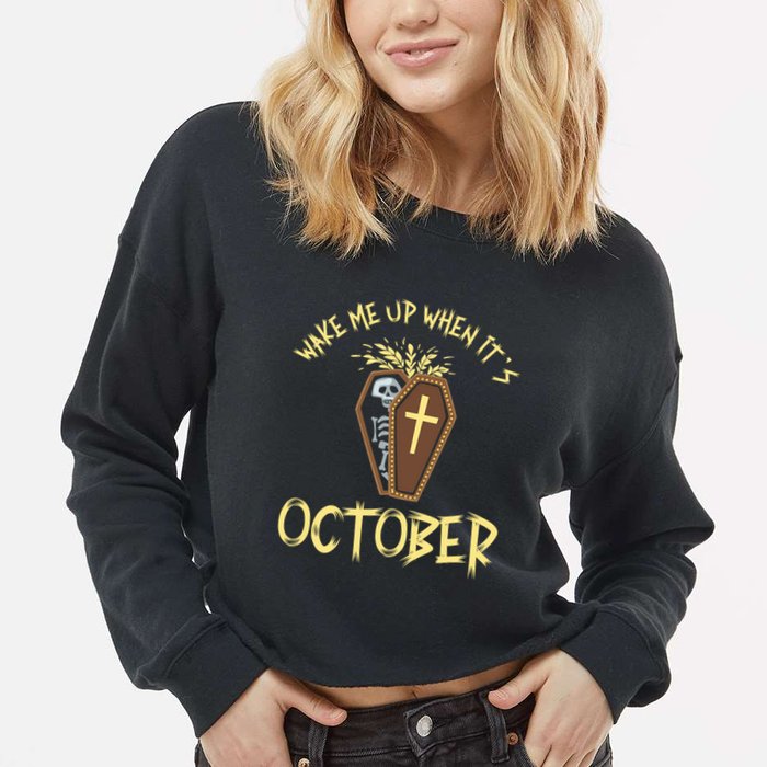Wake Me Up When It´S October Cute Gift Cropped Pullover Crew
