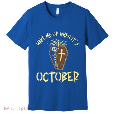 Wake Me Up When It´S October Cute Gift Premium T-Shirt