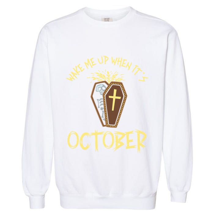 Wake Me Up When It´S October Cute Gift Garment-Dyed Sweatshirt