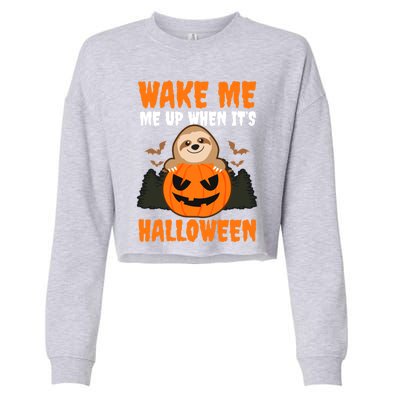 Wake Me Up When It's Design Halloween Sloth Gift Cropped Pullover Crew