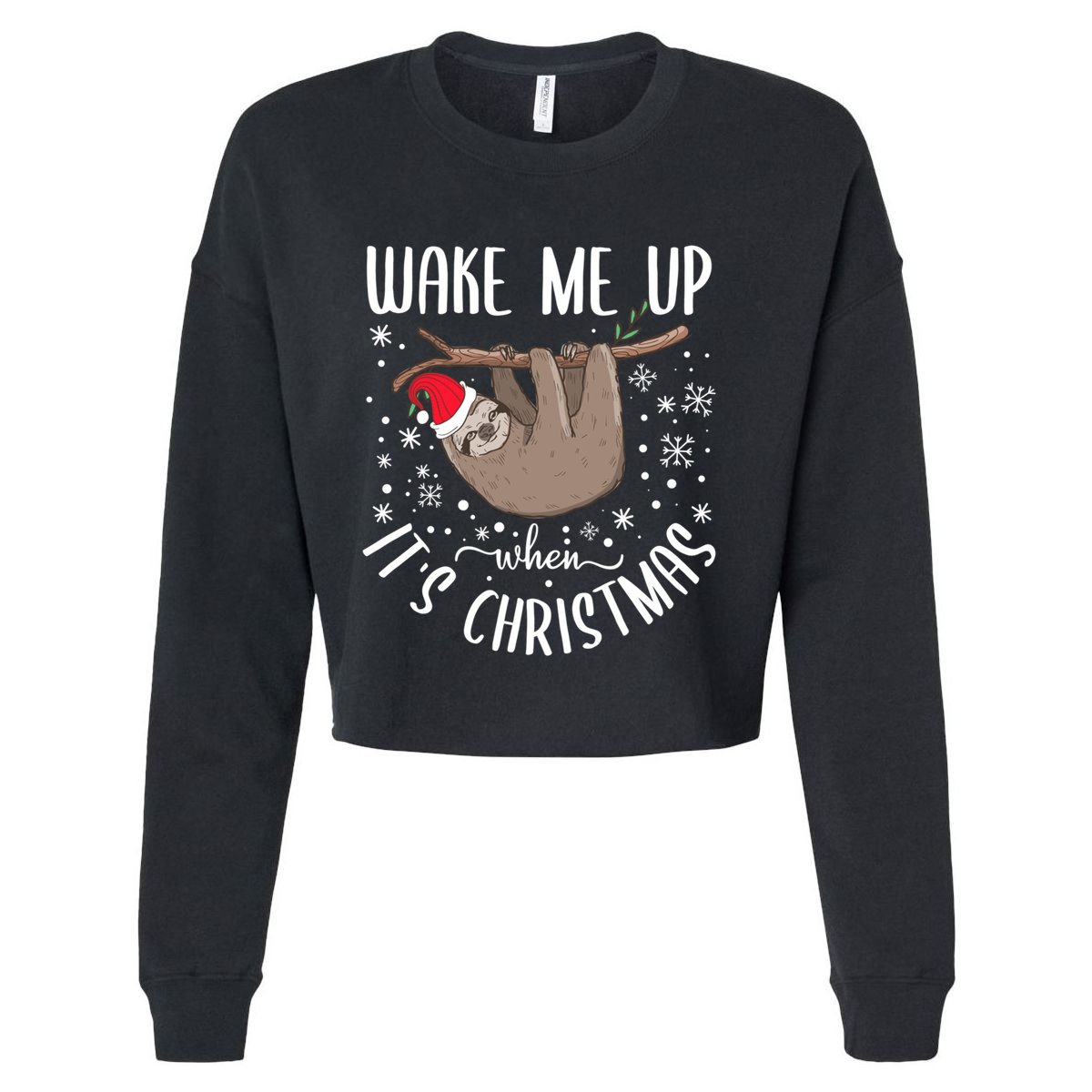 Wake Me Up When ItS Christmas Funny Sloth Xmas Gift Cropped Pullover Crew