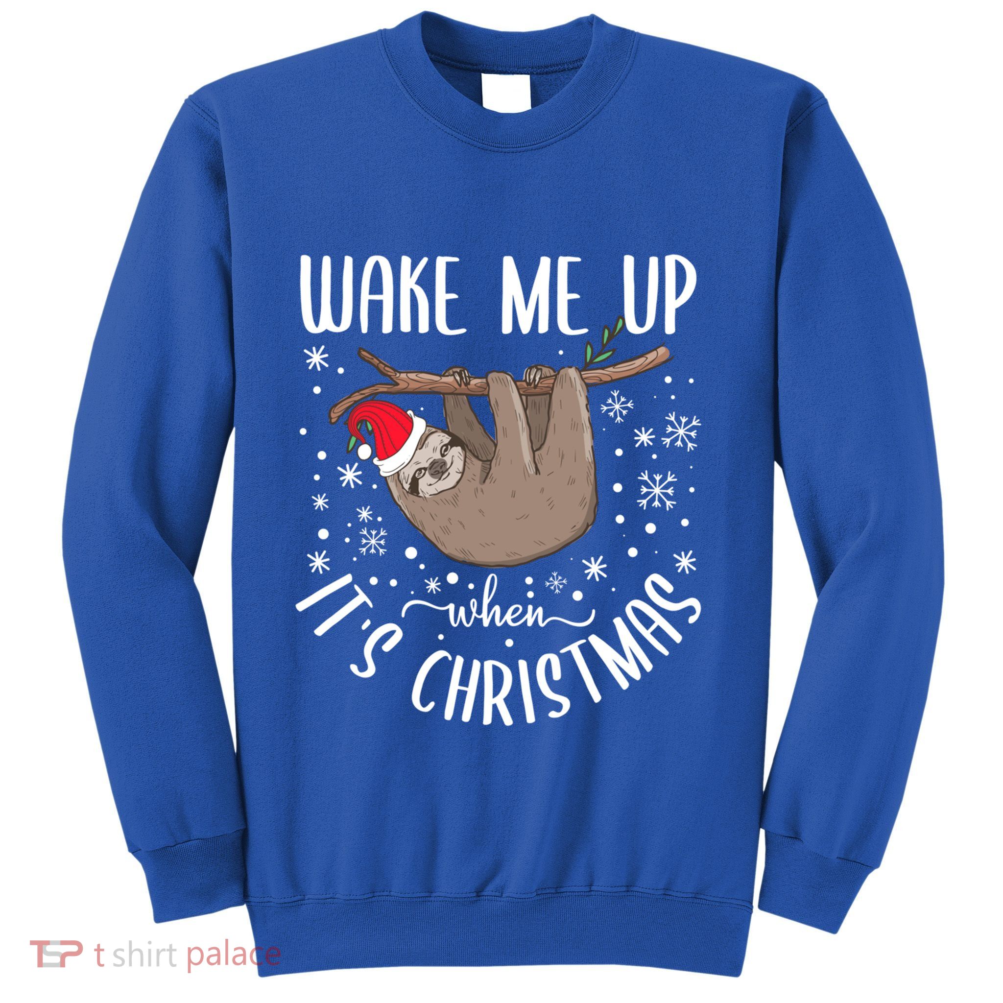 Wake Me Up When ItS Christmas Funny Sloth Xmas Gift Sweatshirt