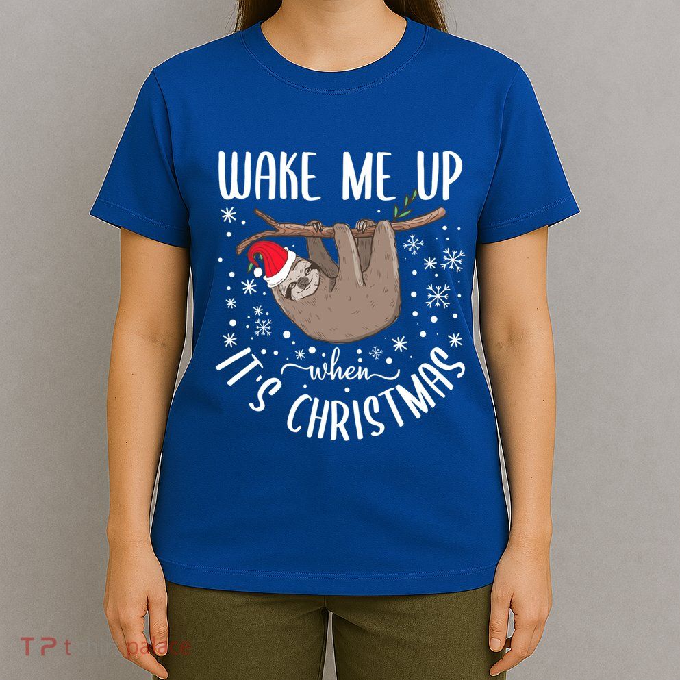 Wake Me Up When ItS Christmas Funny Sloth Xmas Gift T-Shirt