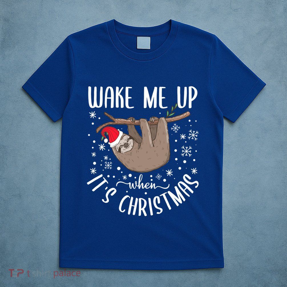 Wake Me Up When ItS Christmas Funny Sloth Xmas Gift T-Shirt
