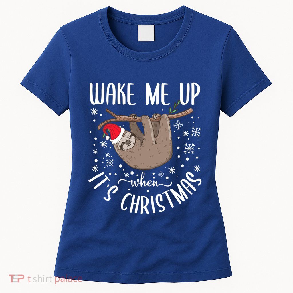 Wake Me Up When ItS Christmas Funny Sloth Xmas Gift Womens T-Shirt