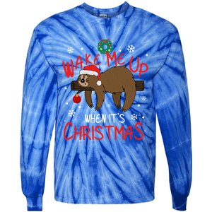 Wake Me Up When ItS Christmas Holiday Sloth Xmas Gift Great Gift Tie-Dye Long Sleeve Shirt