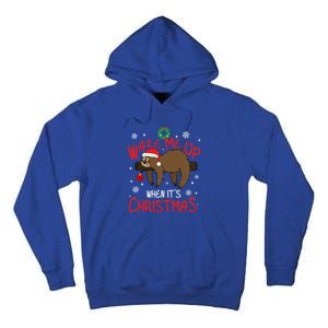 Wake Me Up When ItS Christmas Holiday Sloth Xmas Gift Great Gift Tall Hoodie