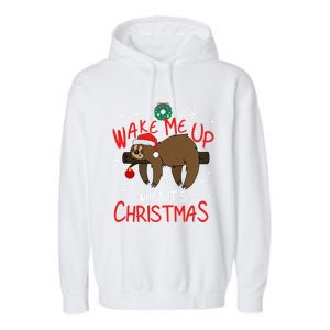 Wake Me Up When ItS Christmas Holiday Sloth Xmas Gift Great Gift Garment-Dyed Fleece Hoodie