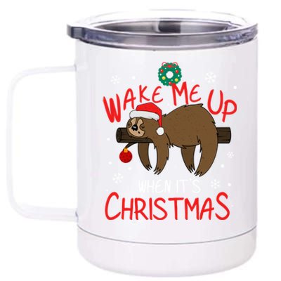 Wake Me Up When ItS Christmas Holiday Sloth Xmas Gift Great Gift 12 oz Stainless Steel Tumbler Cup