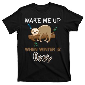 Wake Me Up When Winter Is Over T-Shirt