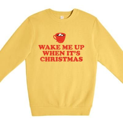 Wake Me Up When ItS Christmas Gift Premium Crewneck Sweatshirt