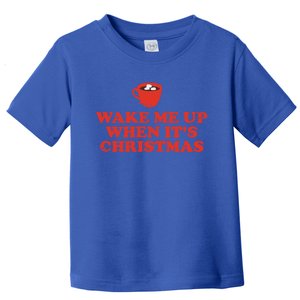 Wake Me Up When ItS Christmas Gift Toddler T-Shirt