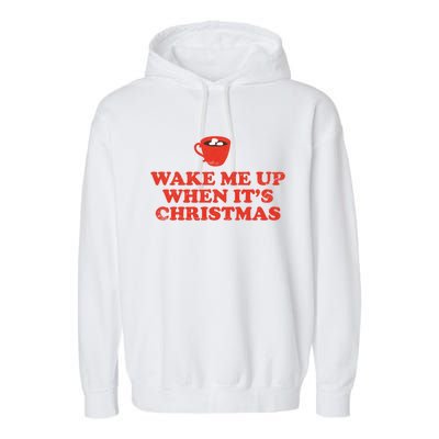 Wake Me Up When ItS Christmas Gift Garment-Dyed Fleece Hoodie