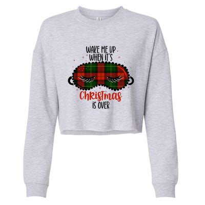 Wake Me Up When ItS Christmas Sleep Mask Buffalo Red Plaid Funny Gift Cropped Pullover Crew