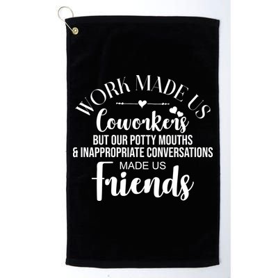 Work Made Us Coworkers But Now We Are Friends Golf Towel