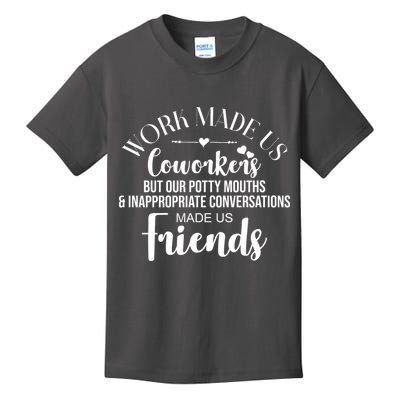 Work Made Us Coworkers But Now We Are Friends Kids T-Shirt