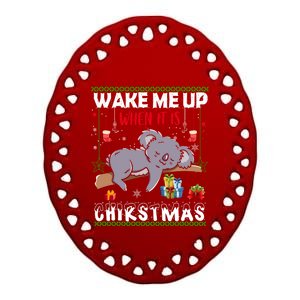 Wake Me Up When It's Christmas Koala Lover Xmas Funny Gift Ceramic Oval Ornament