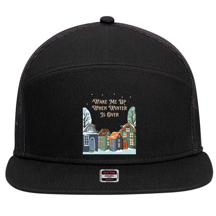 Wake Me Up When Winter Is Over 7 Panel Mesh Trucker Snapback Hat