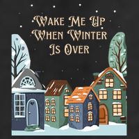 Wake Me Up When Winter Is Over 7 Panel Mesh Trucker Snapback Hat