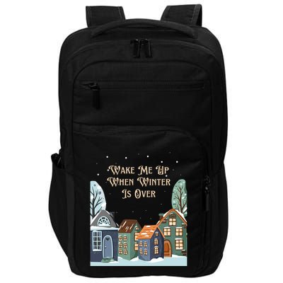 Wake Me Up When Winter Is Over Impact Tech Backpack