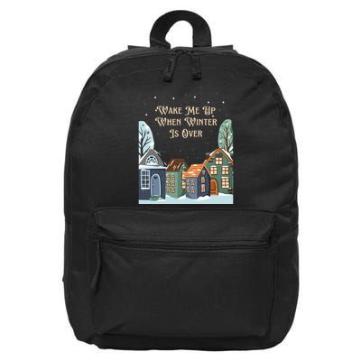 Wake Me Up When Winter Is Over 16 in Basic Backpack