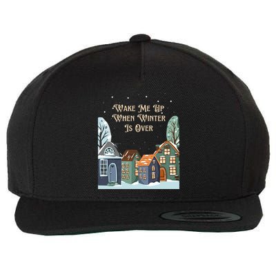 Wake Me Up When Winter Is Over Wool Snapback Cap