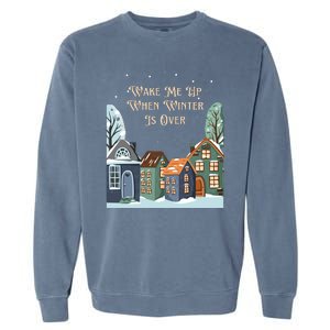 Wake Me Up When Winter Is Over Garment-Dyed Sweatshirt