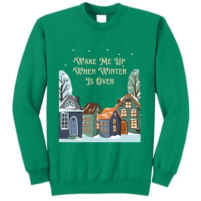 Wake Me Up When Winter Is Over Sweatshirt