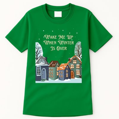 Wake Me Up When Winter Is Over Tall T-Shirt