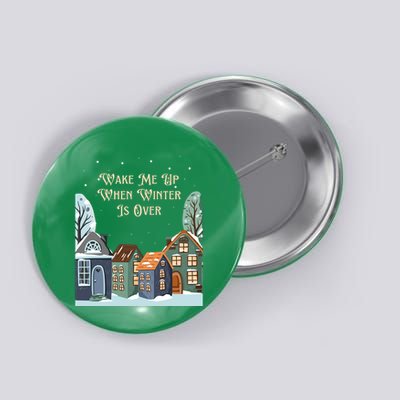 Wake Me Up When Winter Is Over Button