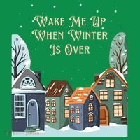 Wake Me Up When Winter Is Over Baby Bodysuit