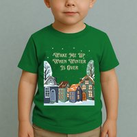 Wake Me Up When Winter Is Over Toddler T-Shirt