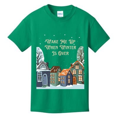 Wake Me Up When Winter Is Over Kids T-Shirt