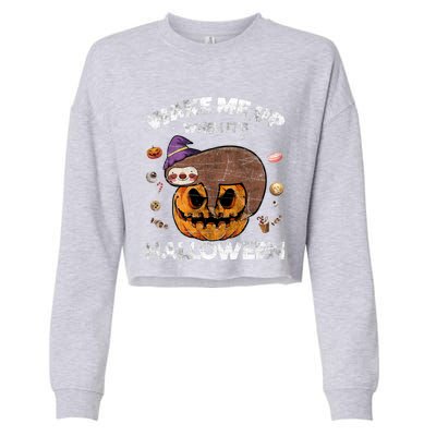 Wake Me Up When Its Halloween Sloth Halloween Graphic Gift Cute Gift Cropped Pullover Crew