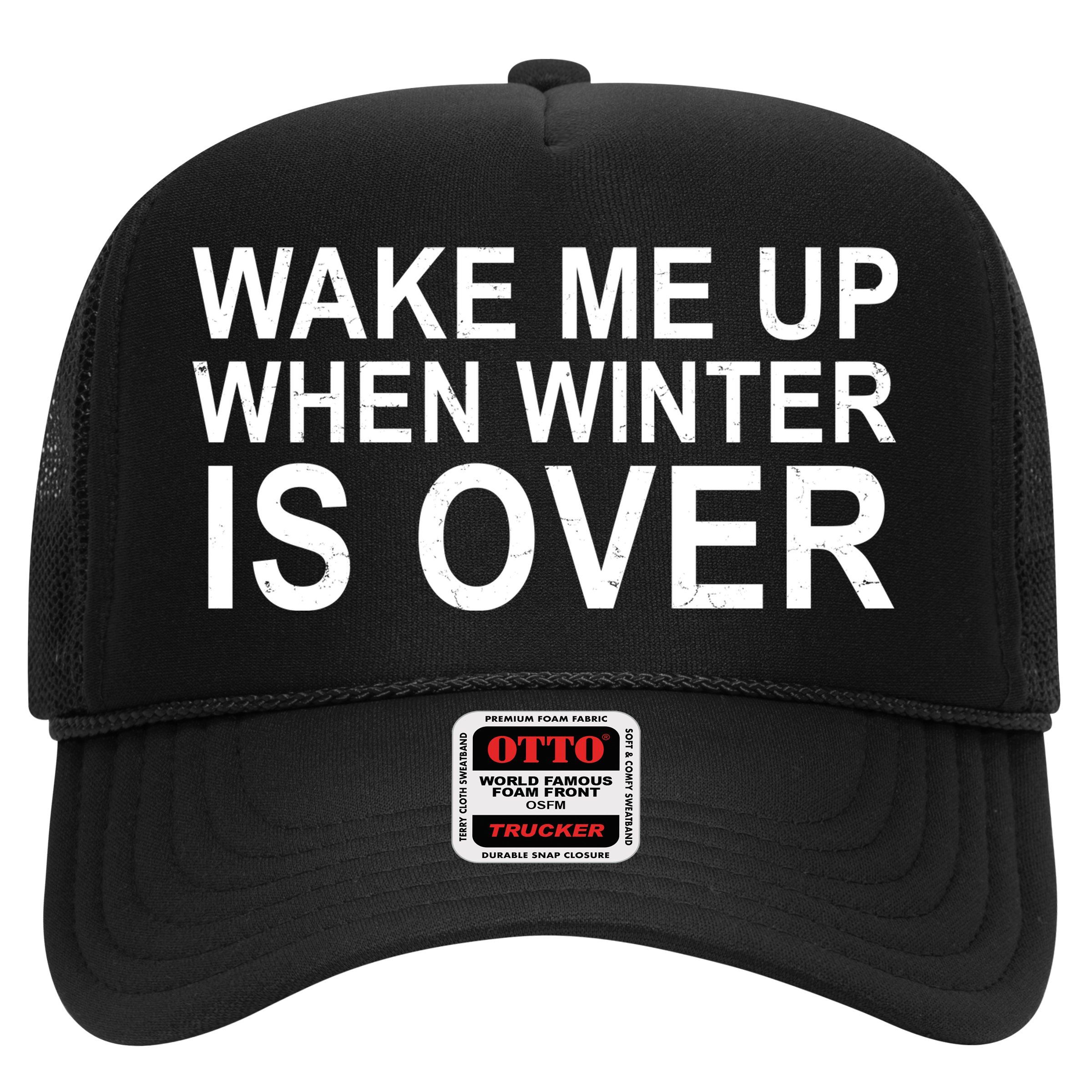 Wake Me Up When Winter Is Over Hat