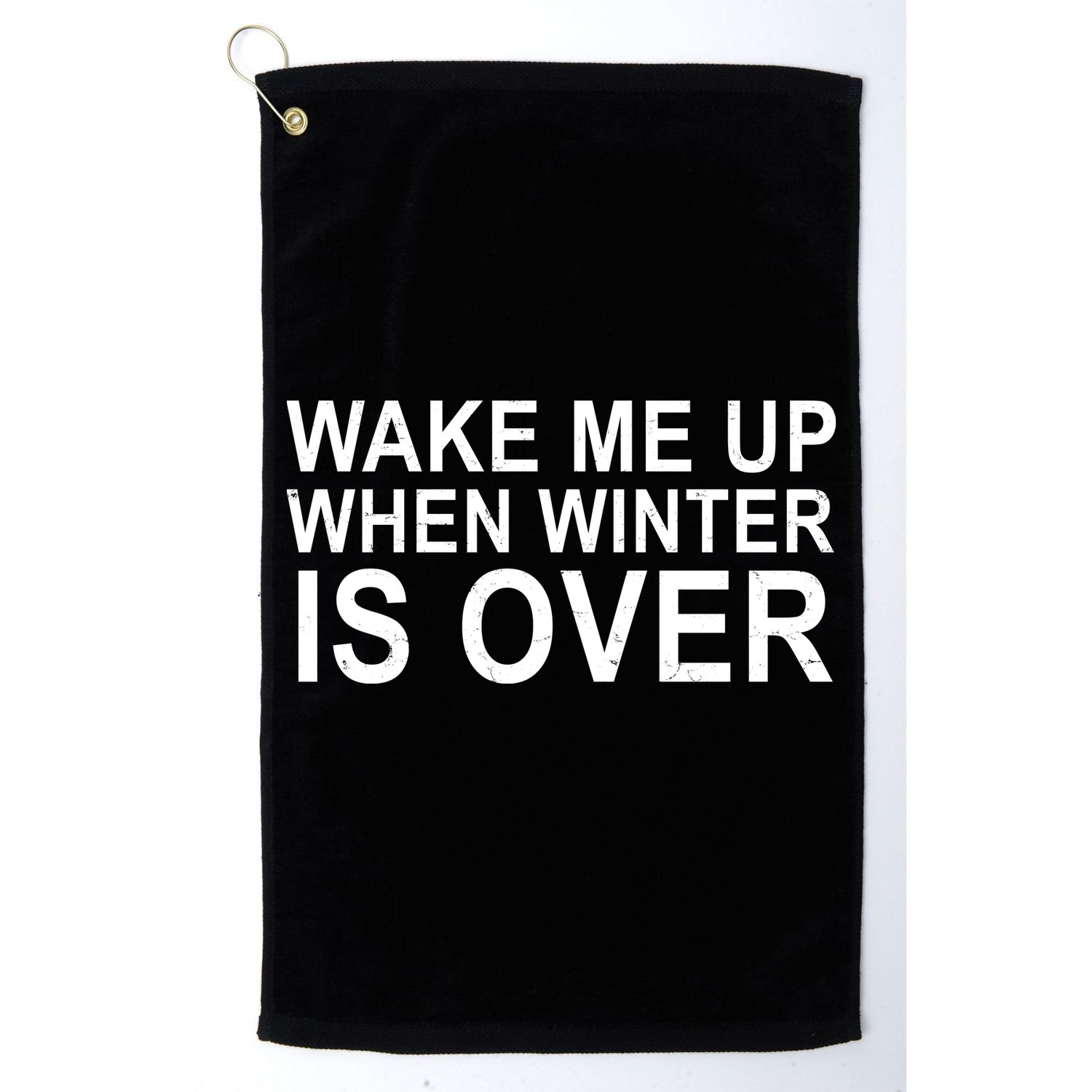 Wake Me Up When Winter Is Over Golf Towel