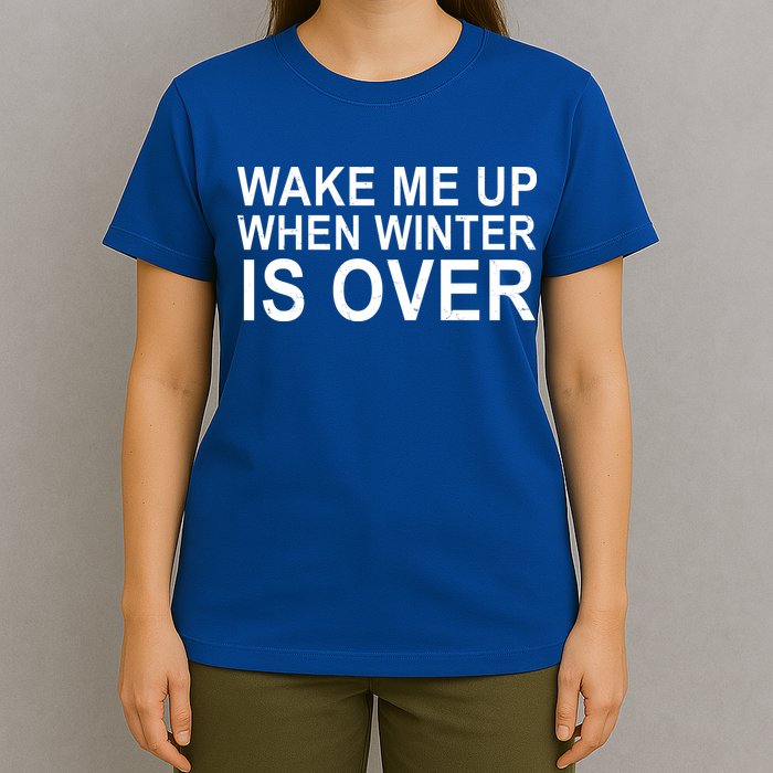 Wake Me Up When Winter Is Over T-Shirt