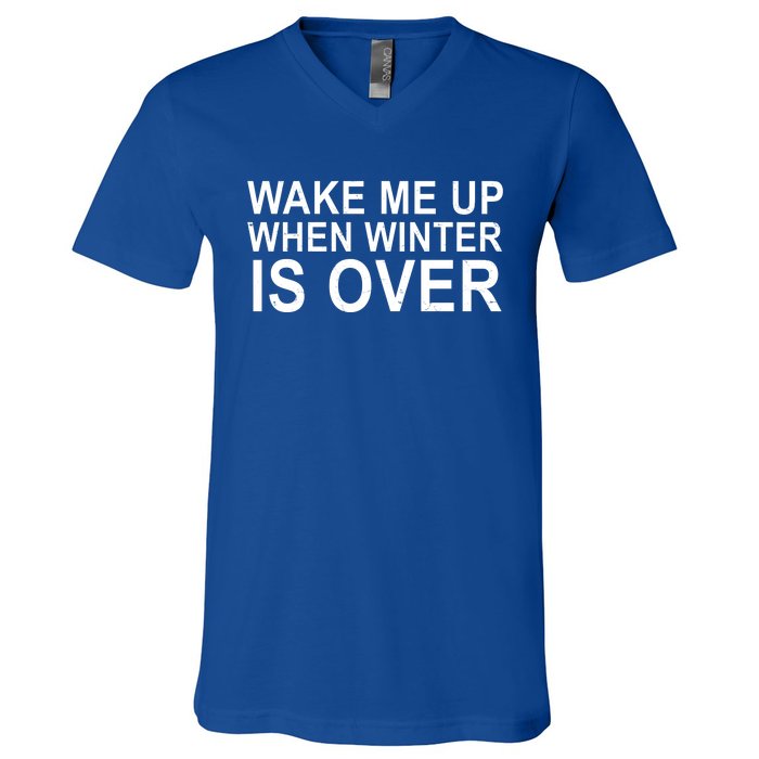 Wake Me Up When Winter Is Over V-Neck T-Shirt