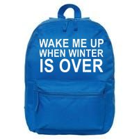 Wake Me Up When Winter Is Over 16 in Basic Backpack