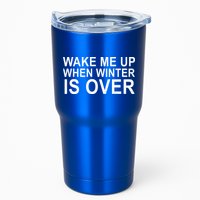 Wake Me Up When Winter Is Over Tumbler