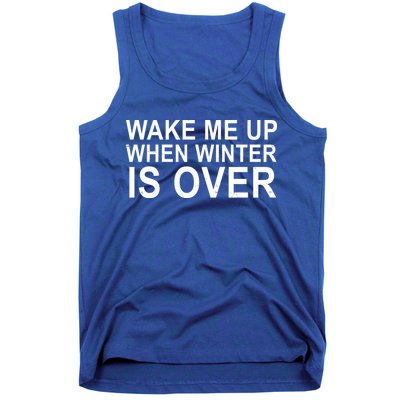 Wake Me Up When Winter Is Over Tank Top
