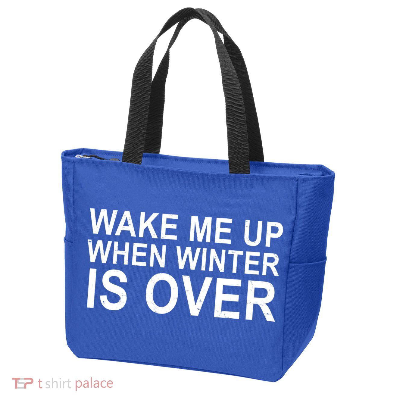 Wake Me Up When Winter Is Over Zip Tote Bag