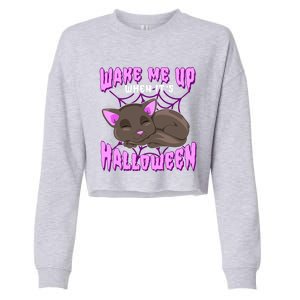 Wake Me Up When Its Halloween Black Cat Gift Cropped Pullover Crew