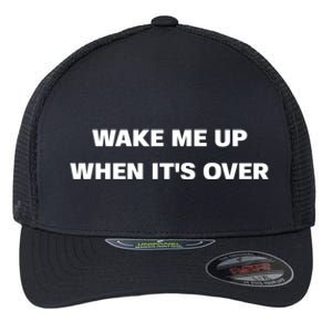 Wake Me Up When Its Over Design Gift Flexfit Unipanel Trucker Cap