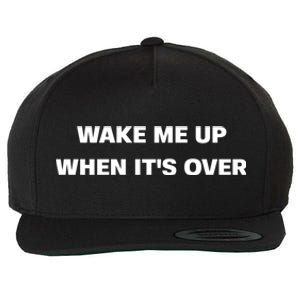 Wake Me Up When Its Over Design Gift Wool Snapback Cap