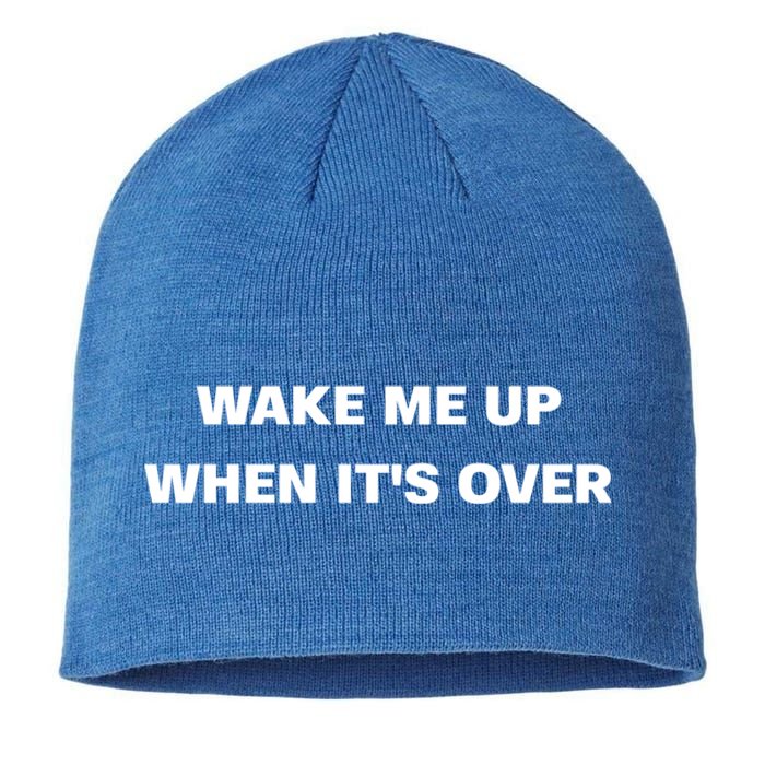 Wake Me Up When Its Over Design Gift Sustainable Beanie