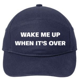 Wake Me Up When Its Over Design Gift 7-Panel Snapback Hat